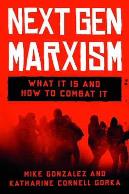 Nextgen Marxism: What It Is and How to Combat It