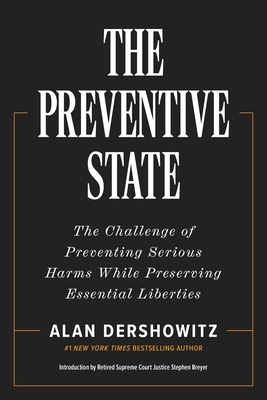 The Preventive State: The Challenge of Preventing Serious Harms While Preserving Essential Liberties