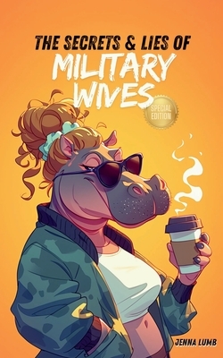 The Secrets & Lies Of Military Wives Special Edition