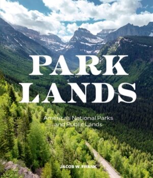 Parklands: America's National Parks and Public Lands