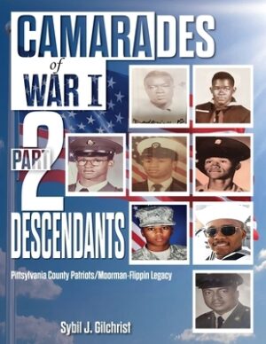 Camarades of War I Part 2 -Descendants: Pittsylvania County Patriots/Moorman-Flippin Legacy