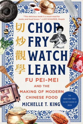 Chop Fry Watch Learn: Fu Pei-Mei and the Making of Modern Chinese Food
