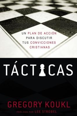 T?cticas: Un plan de acci?n para debatir tus convicciones cristianas