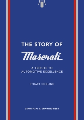 The Story of Maserati: A Tribute to Automotive Excellence