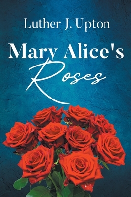 Mary Alice's Roses