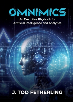 Omnimics: An Executive Playbook for Artificial Intelligence and Analytics