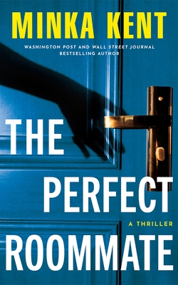 The Perfect Roommate: A Thriller