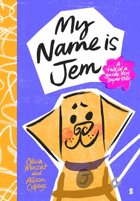 My Name Is Jem: A Tale of a Guide Dog Superstar