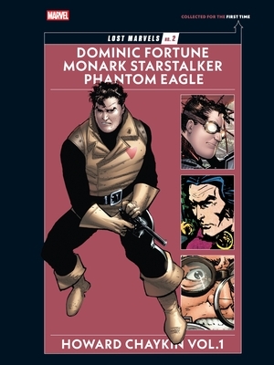 Lost Marvels No. 2: Howard Chaykin Vol. 1: Dominic Fortune, Monark Starstalker, and Phantom Eagle