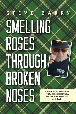 Smelling Roses Through Broken Noses: A Didactic Compendium From the Irish Riviera to the Irish Kingdom and Back