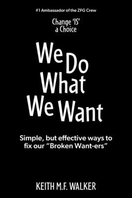 We Do What We Want: Simple, but effective ways to fix our "Broken Want-ers"