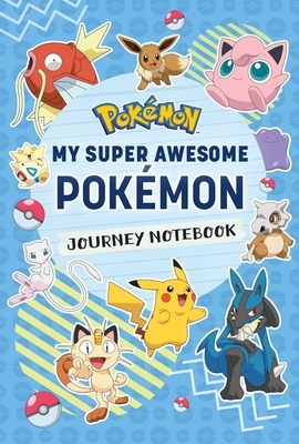 Pok?mon: My Super Awesome Pok?mon Journey Notebook