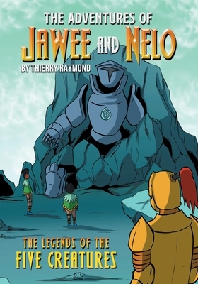 The Adventures of Jawee and Nelo: The Legends of the Five Creatures