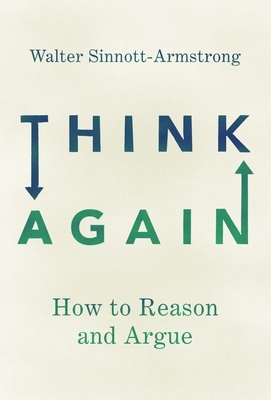 Think Again: How to Reason and Argue