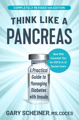 Think Like a Pancreas: A Practical Guide to Managing Diabetes with Insulin
