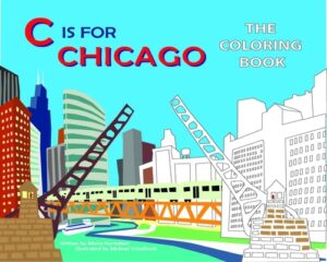 C Is for Chicago: The Coloring Book