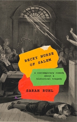 Becky Nurse of Salem (TCG Edition): A Contemporary Comedy about a Historical Tragedy