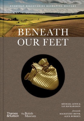 Beneath Our Feet: Everyday Discoveries Reshaping History