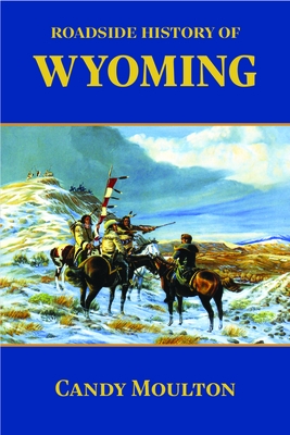 Roadside History of Wyoming