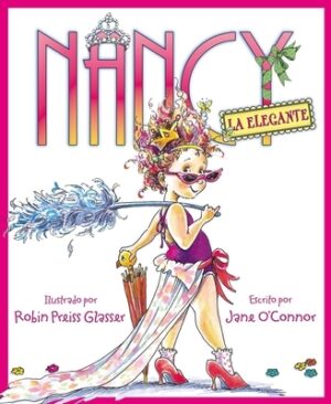 Nancy La Elegante: Fancy Nancy (Spanish Edition)