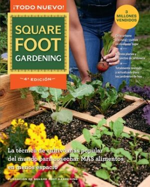 All New Square Foot Gardening - Spanish Edition: La T?cnica de Cultivo M?s Popular del Mundo Para Cosechar M?s Alimentos En Menos Espacio