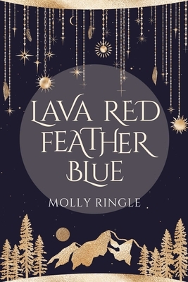 Lava Red Feather Blue: Volume 1