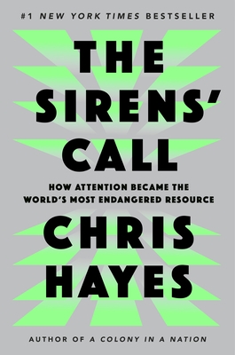The Sirens' Call: How Attention Became the World's Most Endangered Resource