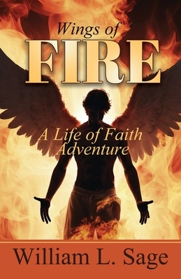 Wings of Fire: A Life of Faith Adventure: A Life of Adventure