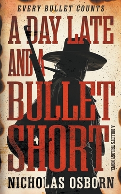 A Day Late and a Bullet Short: A Contemporary Western Adventure Series