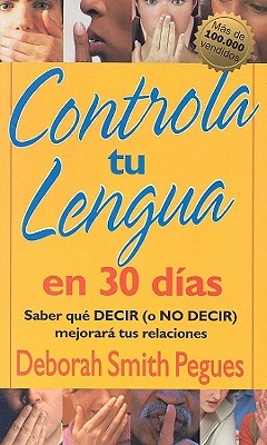 Controla Tu Lengua En 30 D?as = 30 Days to Taming Your Tongue