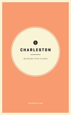 Wildsam Field Guides: Charleston