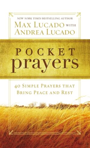 Pocket Prayers: 40 Simple Prayers That Bring Peace and Rest