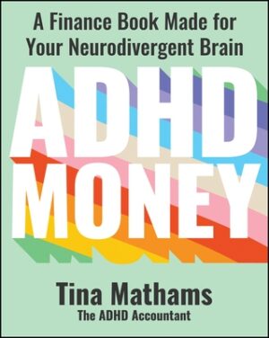 ADHD Money: A Finance Book Made for Your Neurodivergent Brain
