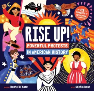 Rise Up!: Powerful Protests in American History