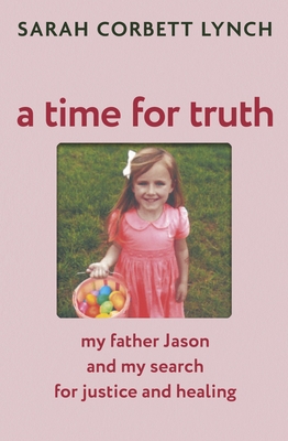 A Time for Truth: My Father Jason and My Search for Justice and Healing
