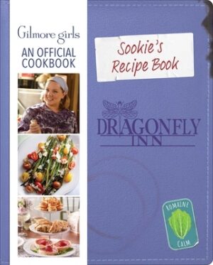 Gilmore Girls: Sookie's Recipe Book: An Official Cookbook