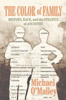 The Color of Family: History, Race, and the Politics of Ancestry