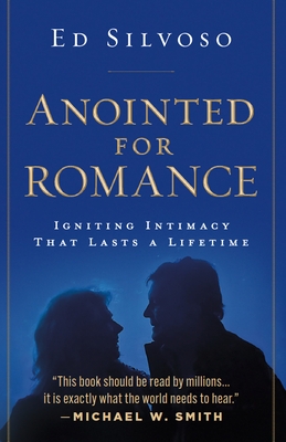 Anointed for Romance: Igniting Intimacy to Last a Lifetime