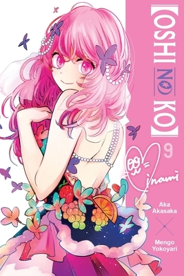 [Oshi No Ko], Vol. 9: Volume 9