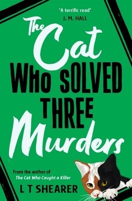 The Cat Who Solved Three Murders: A Cozy Mystery Perfect for Cat Lovers