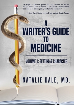 A Writer's Guide to Medicine: Volume 1: Setting & Character