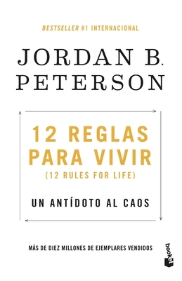 12 Reglas Para Vivir: Un Ant?doto Al Caos / 12 Rules for Life: An Antidote to Chaos