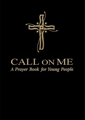 Call on Me: A Prayer Book for Young People