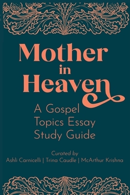 Mother in Heaven: A Gospel Topics Essay Study Guide