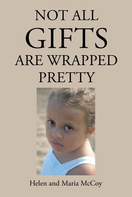 Not All Gifts Are Wrapped Pretty