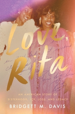 Love, Rita: An American Story of Sisterhood, Joy, Loss, and Legacy