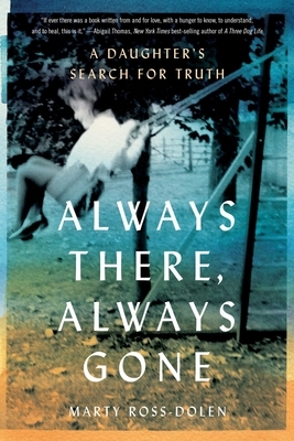 Always There, Always Gone: A Daughter's Search for Truth