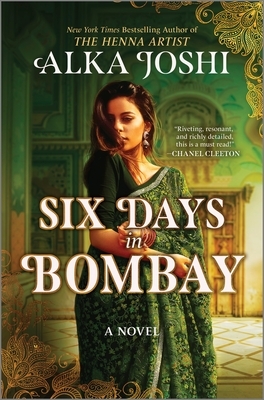 Six Days in Bombay: A Continent-Spanning Historical Novel of Friendship, Identity, and Mystery from the New York Times Bestselling Author