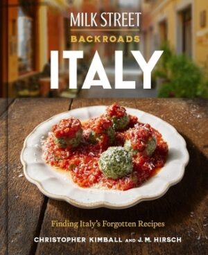 Milk Street Backroads Italy: Finding Italy's Forgotten Recipes