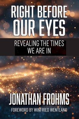 Right Before Our Eyes: Revealing the Times We Are In